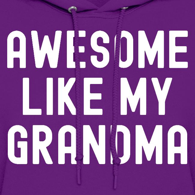 AWESOME LIKE MY GRANDMA