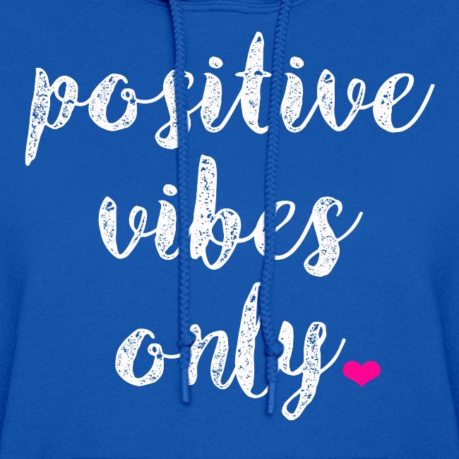 POSITIVE VIBES ONLY