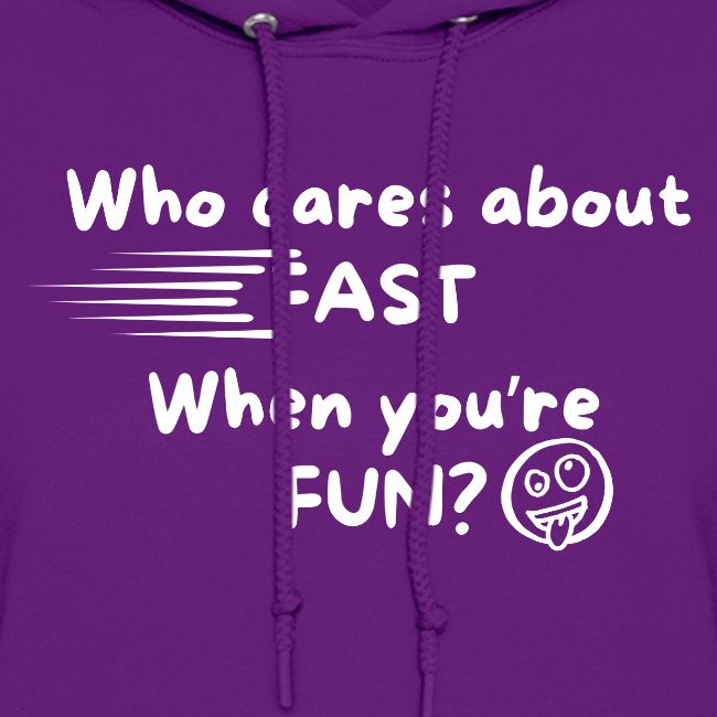 Who cares about fast?