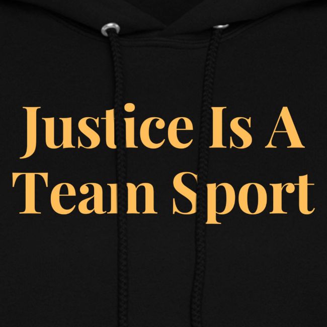 Justice Is A Team Sport
