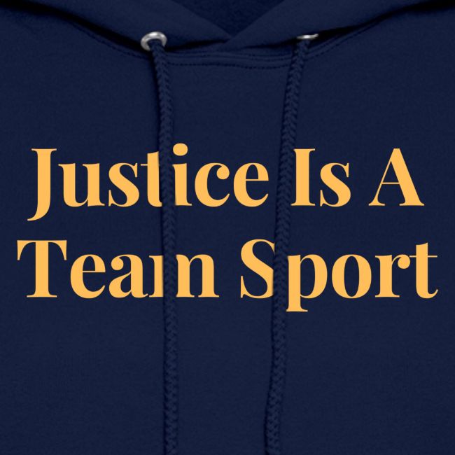 Justice Is A Team Sport