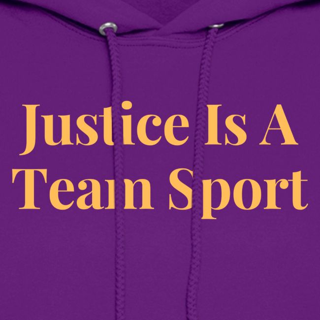 Justice Is A Team Sport