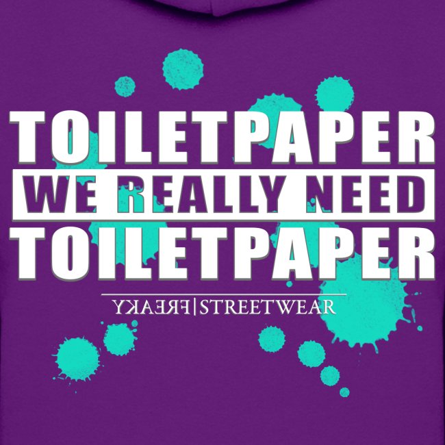 We really need toilet paper