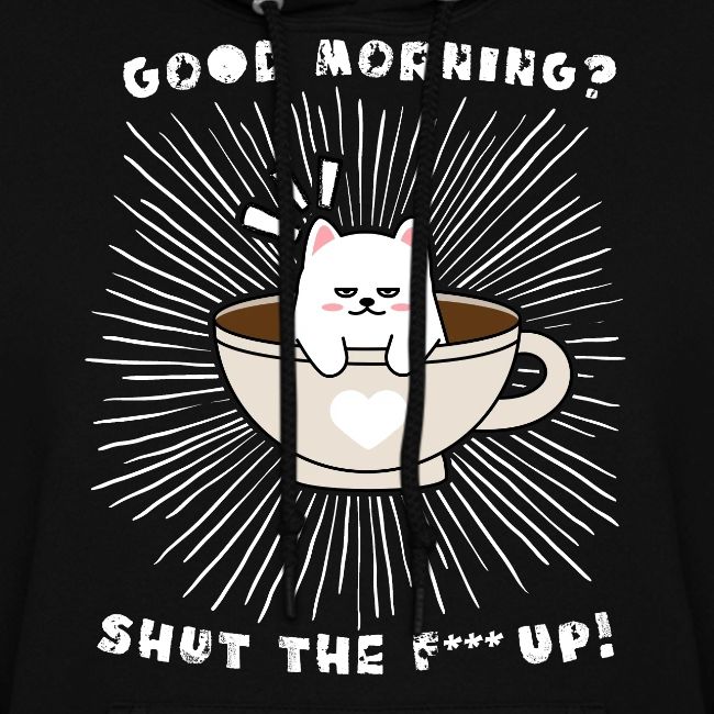 Good morning - funny saying for morning sleepshirt