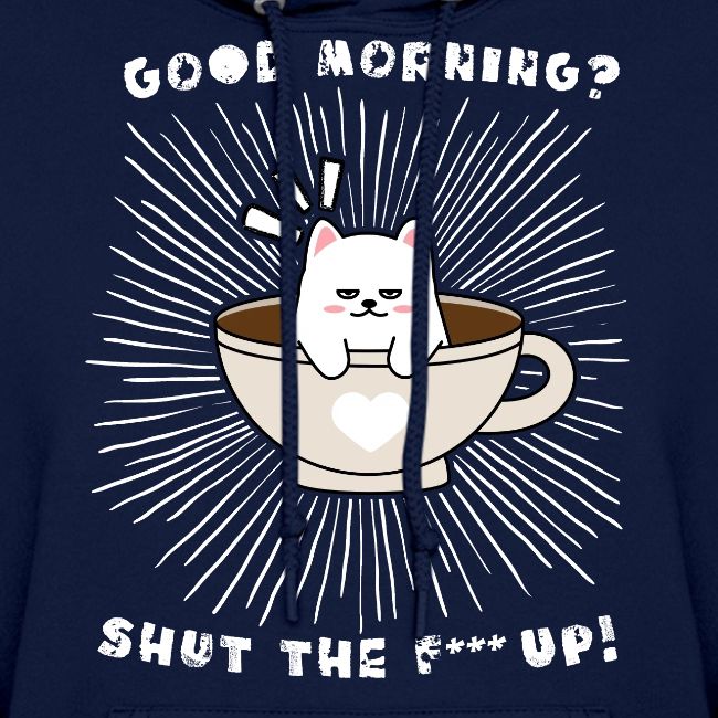 Good morning - funny saying for morning sleepshirt