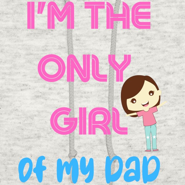 I'm The Girl Of My dad | Girl Shirt Gift