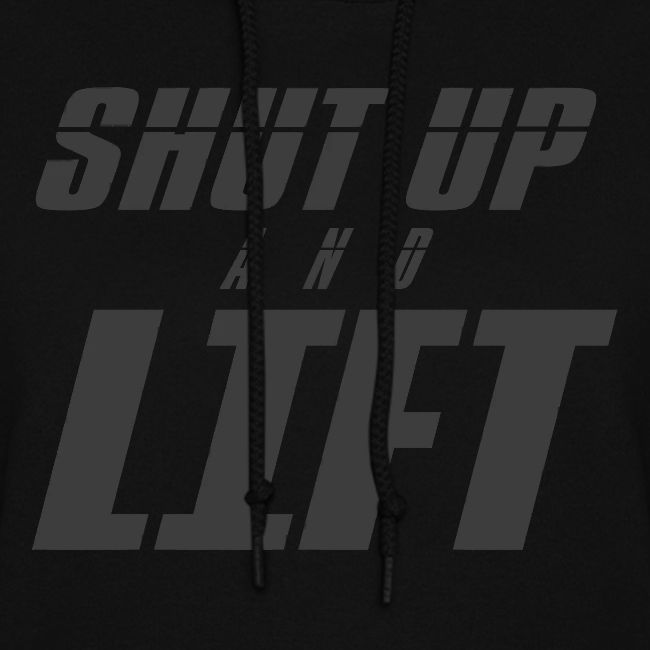 SHUT UP AND LIFT