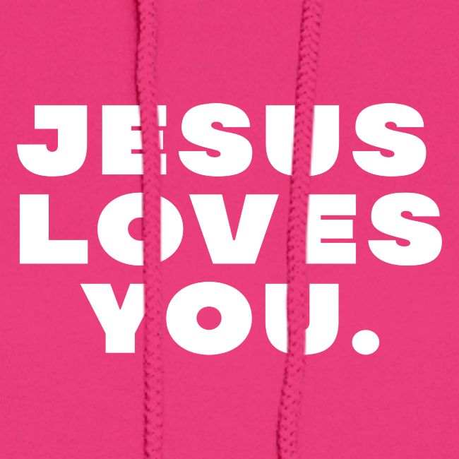 Jesus Loves You • White