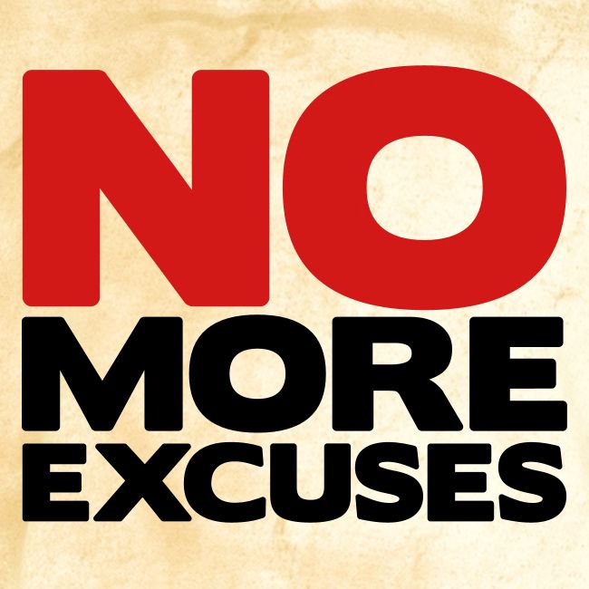 No More Excuses