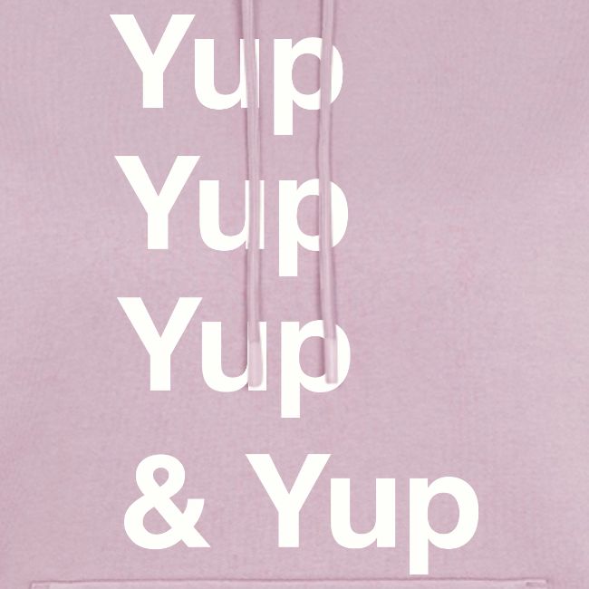 Yup, Yup, Yup & Yup