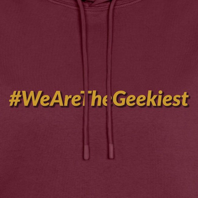 #WeAreTheGeekiest