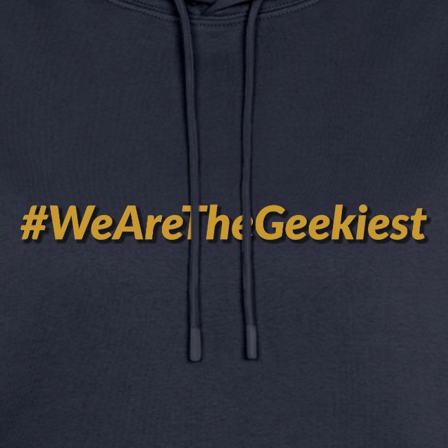 #WeAreTheGeekiest