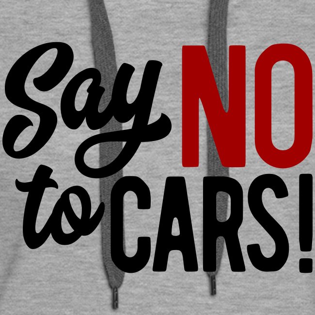 Say NO to CARS!