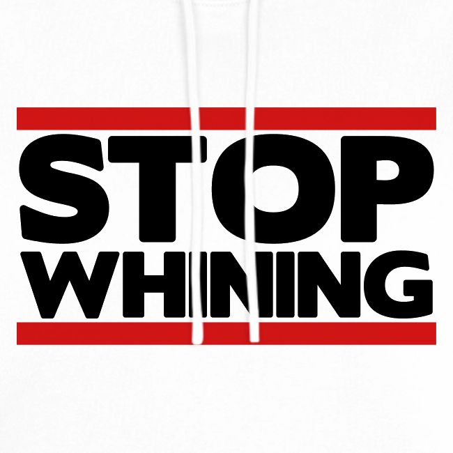 Stop Whining