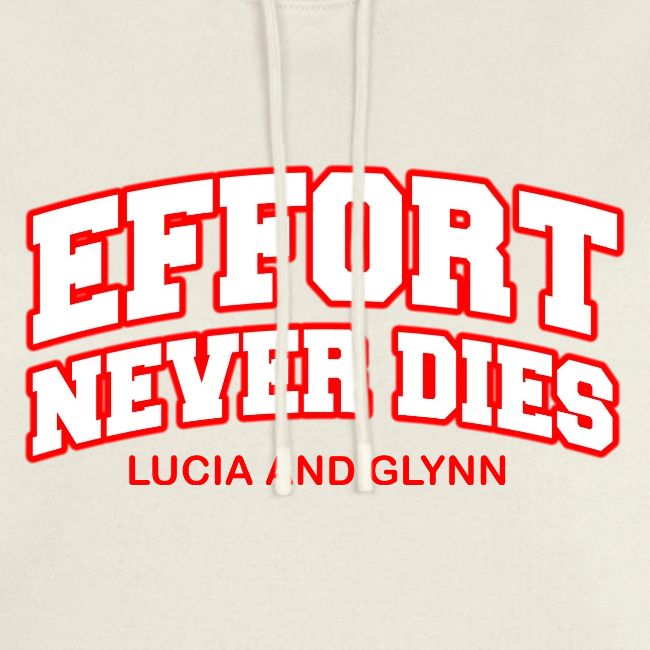 Effort Never Dies