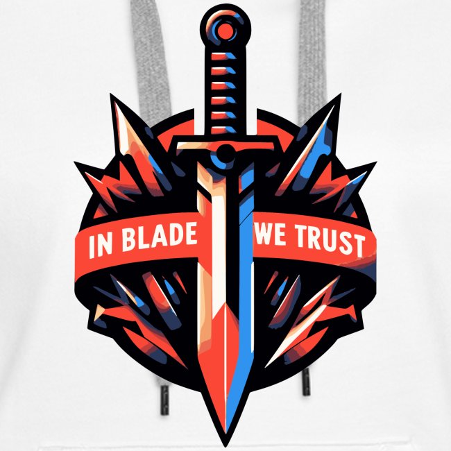 In Blade We Trust