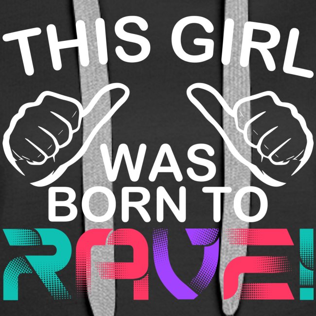 This Girl.. Born To Rave