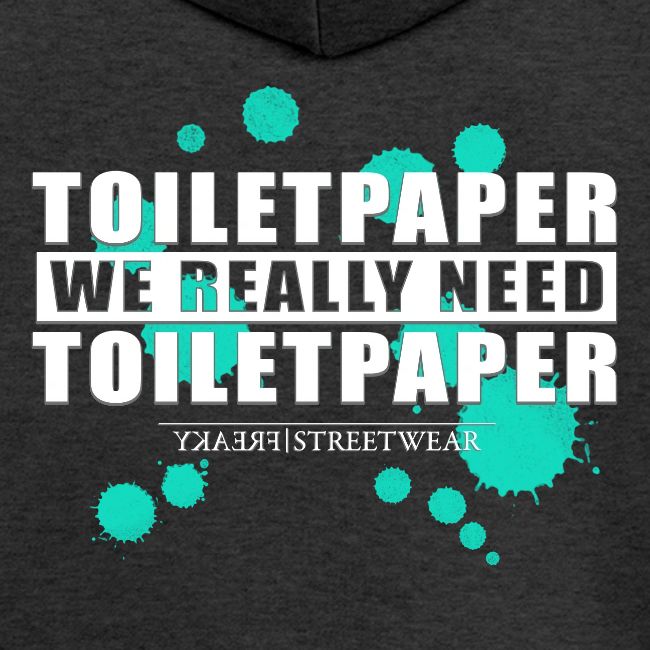 We really need toilet paper