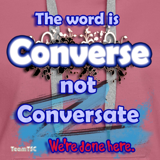 Converse not Conversate