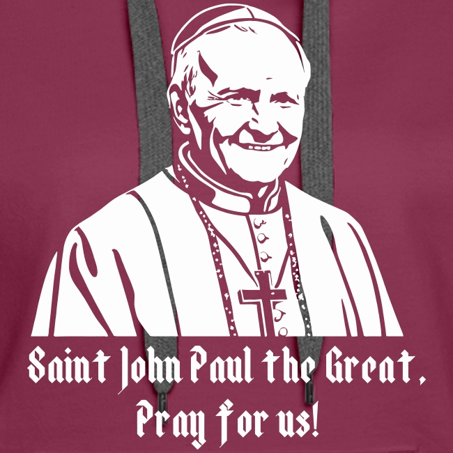 Saint John Paul the Great pray for us!
