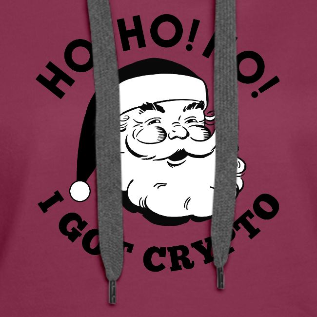 Ho Ho Ho I Got Crypto - Christmas Santa Clause