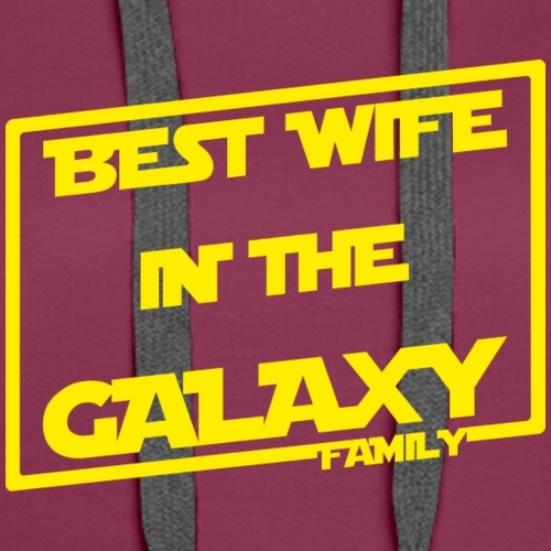 Best Wife In The Galaxy - Women's Premium Hoodie