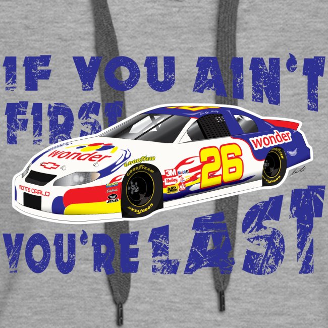 Ricky Bobby "If you ain't first, you're last!"