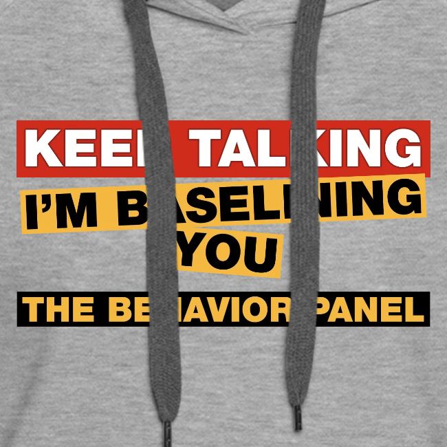 Keep Talking I'm Baselining You