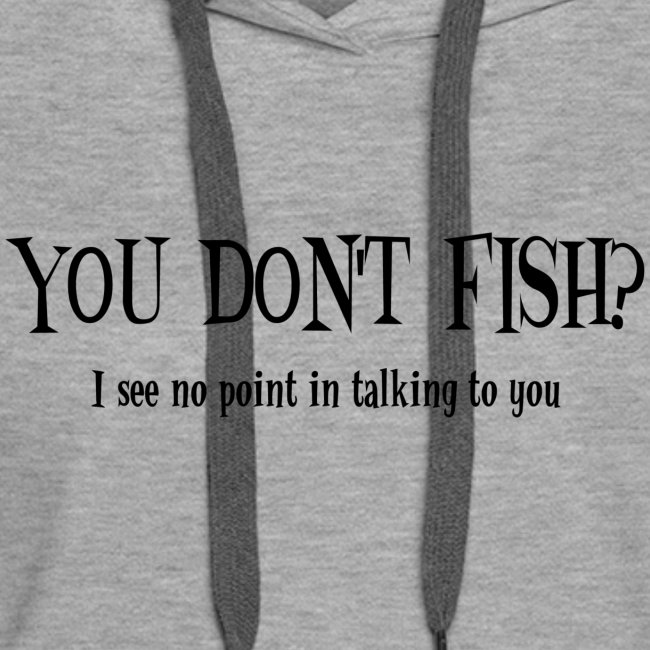Vous ne pêchez pas