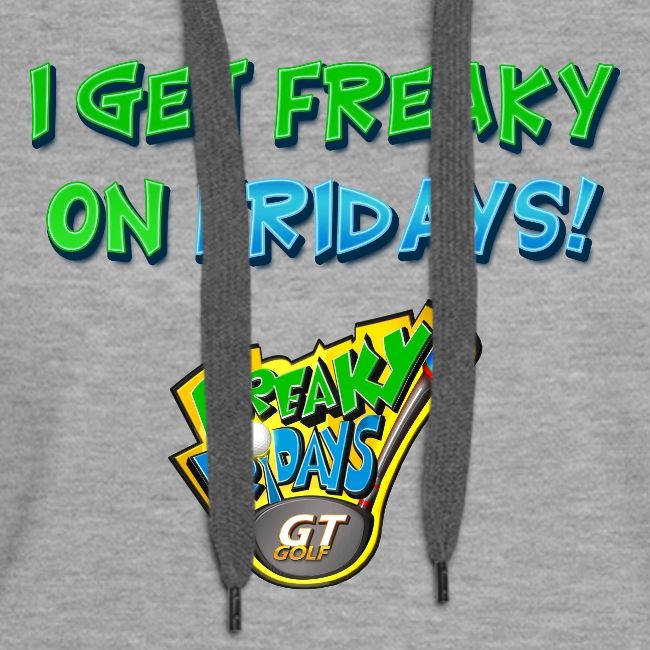 I Get Freaky on Fridays