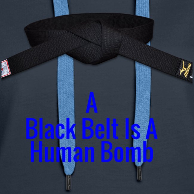 A Blackbelt Is A Human Bomb