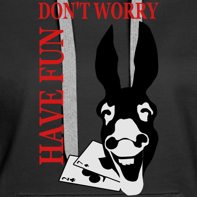 Donk Shirt Dont worry have FUN