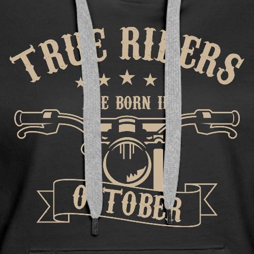 True Riders are born in October - Women's Premium Hoodie