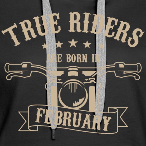True Riders are born in February - Women's Premium Hoodie
