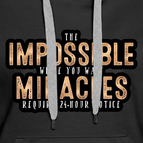 The Impossible While You Wait - Women's Premium Hoodie