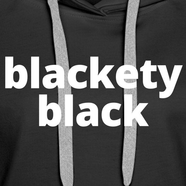 Women's "Blackety Black" Hoodie