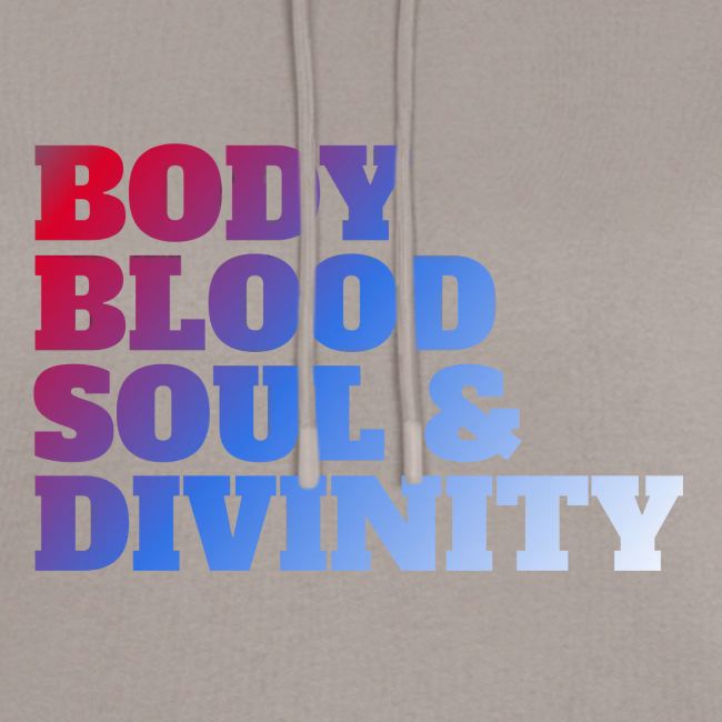 BODY BLOOD SOUL & DIVINITY