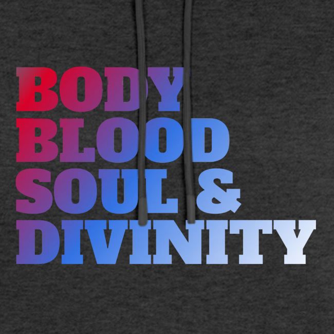 BODY BLOOD SOUL & DIVINITY