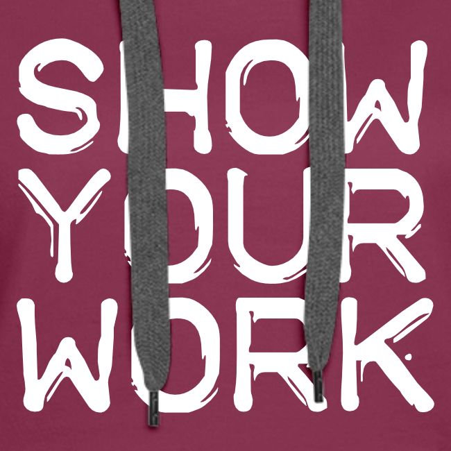 Show Your Work Teachers T-Shirts