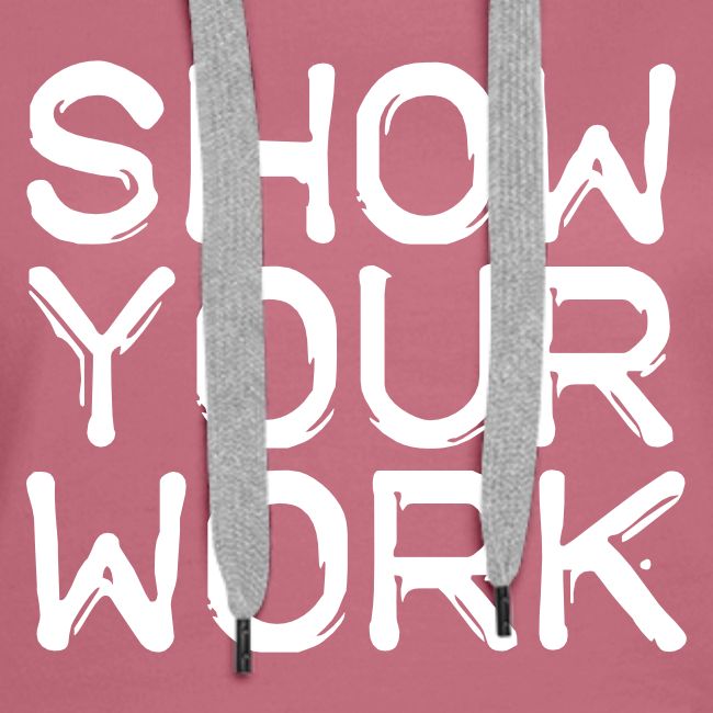 Show Your Work Teachers T-Shirts