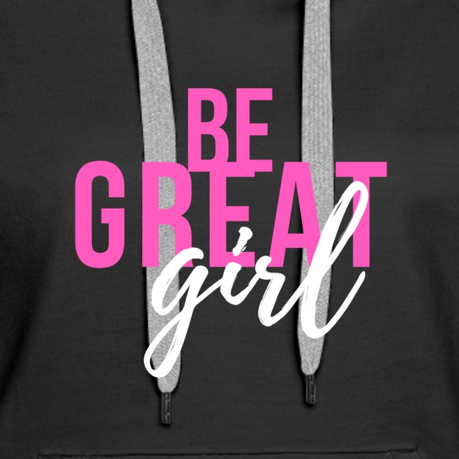 Be great, girl
