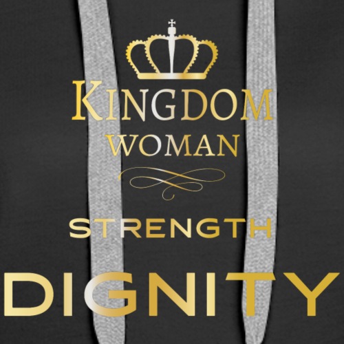 Kingdom Woman of strength and Dignity.