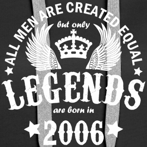 Legends are Born in 2006 - Women's Premium Hoodie