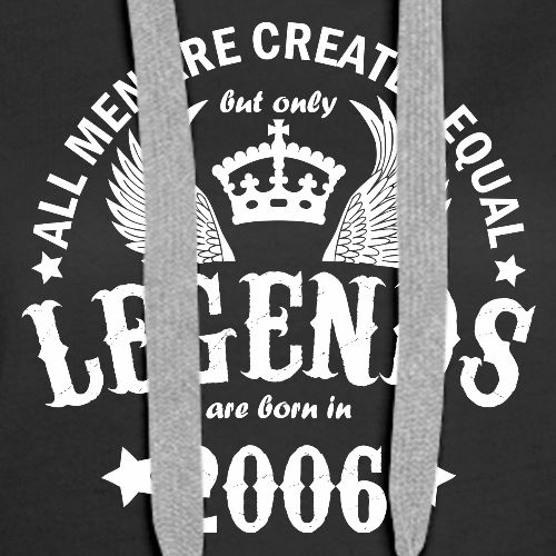 Legends are Born in 2006 - Women's Premium Hoodie