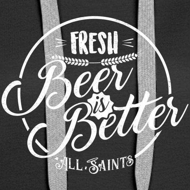 Fresh Beer is Better