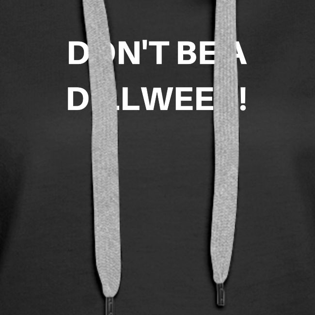 DON'T BE A DILLWEED
