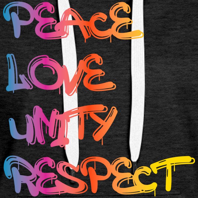 Peace Love Unity Respect