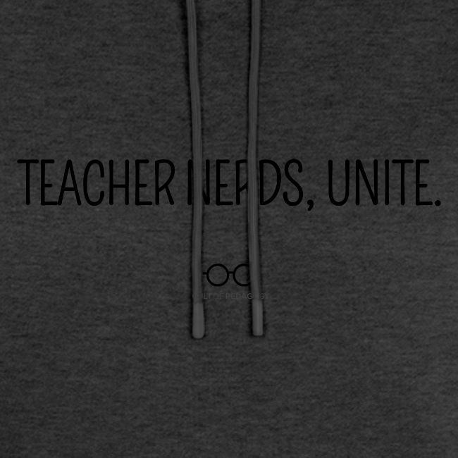 Teacher Nerds, Unite. (black text)