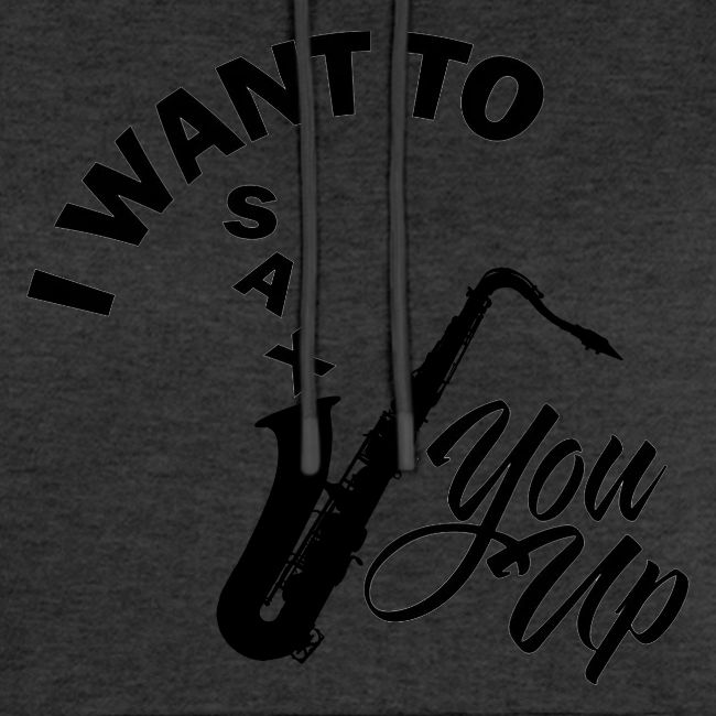 I WANT TO SAX YOU UP