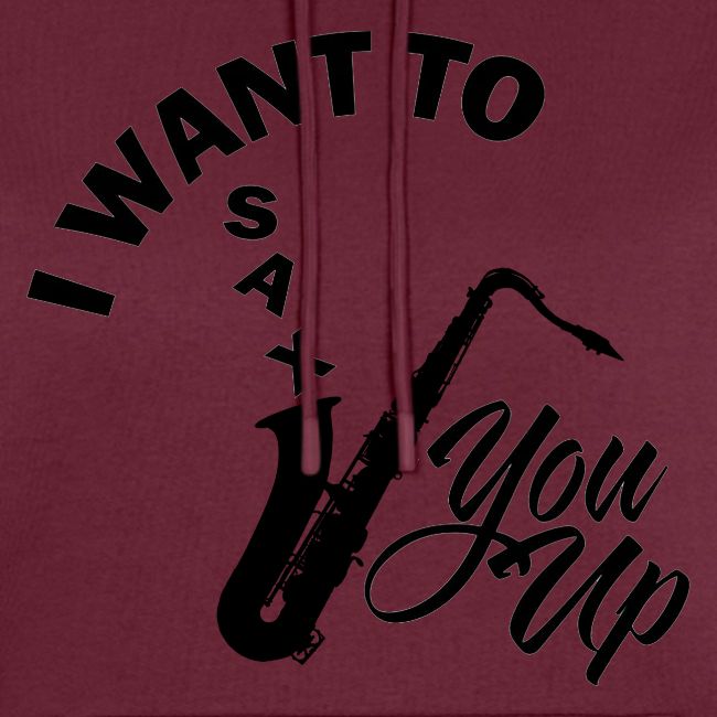 I WANT TO SAX YOU UP
